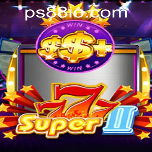Super777II Game: A Comprehensive Guide to PS88's Latest Sensation